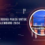 Jadwal Berbuka Puasa Daerah Palembang 2024