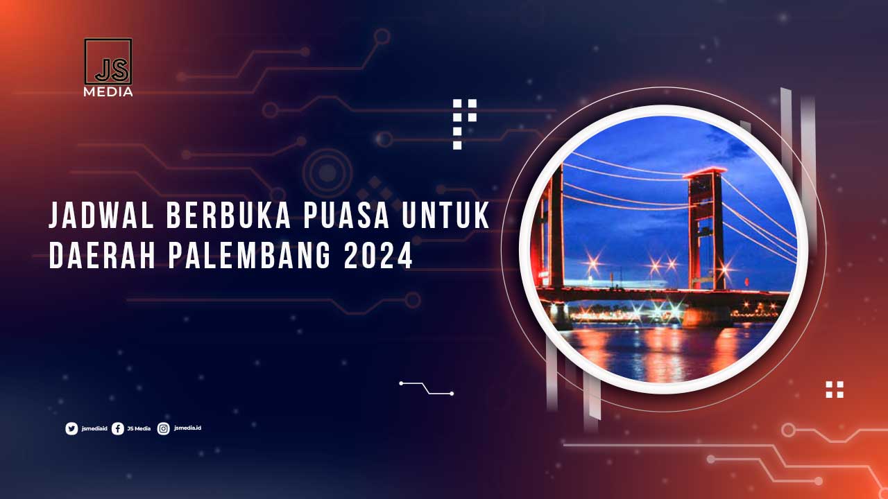 Jadwal Berbuka Puasa Daerah Palembang 2024