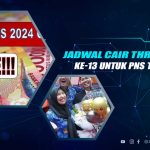 Jadwal Cair THR dan Gaji ke 13 PNS 2024