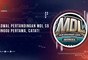 Jadwal Pertandingan MDL S9 Minggu Pertama