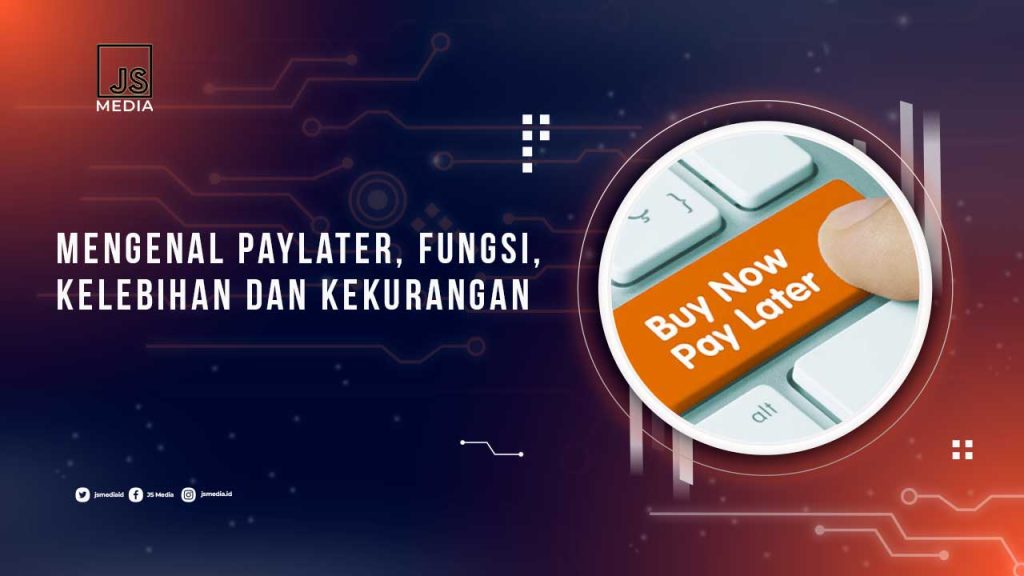 Apa Itu Paylater Keuntungan Dan Dampak Penggunaannya apa-itu-paylater-keuntungan-dan-dampak-penggunaannya