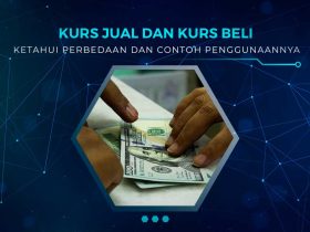 Perbedaan Kurs Jual dan Kurs Beli