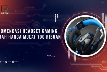 Rekomendasi Headset Gaming Murah