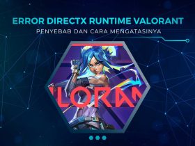 Solusi Error Directx Runtime Valorant