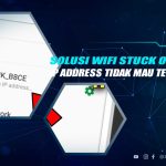 Solusi Wifi Stuck Obtaining IP Address di HP