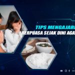 Tips Mengajari Anak Berpuasa