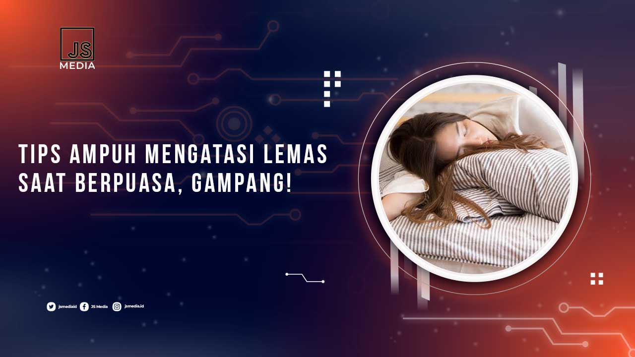 Tips Mengatasi Lemas Saat Berpuasa