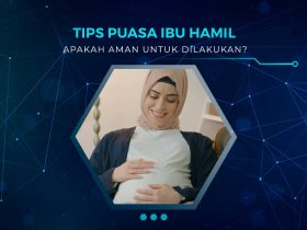 Tips Puasa Ibu Hamil Trimester 3