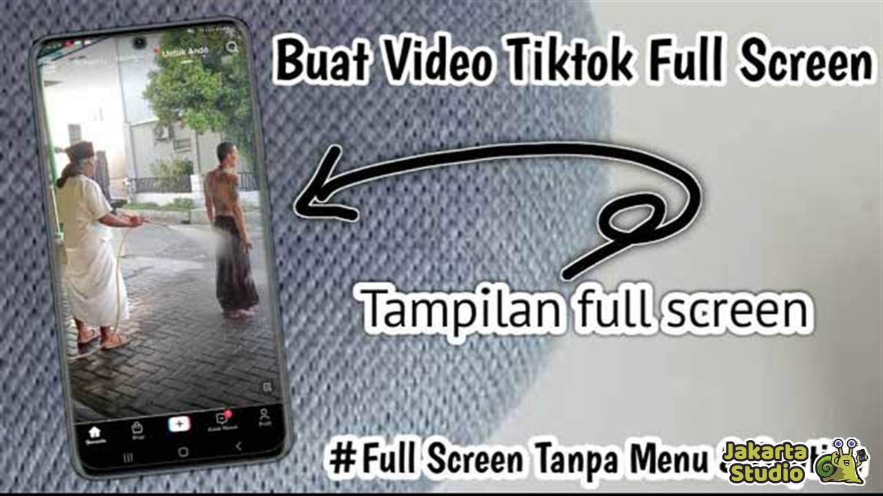 Tutorial Nonton TikTok Fullscreen