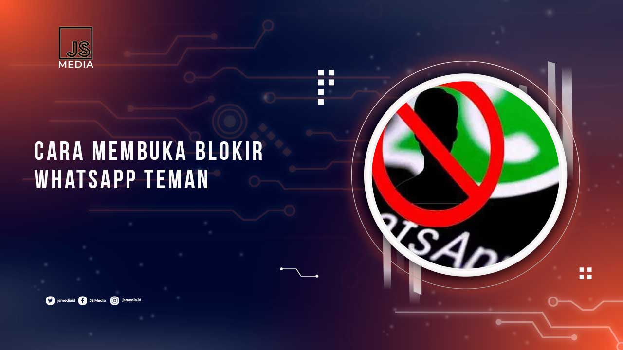 Cara Buka Blokir WA Teman