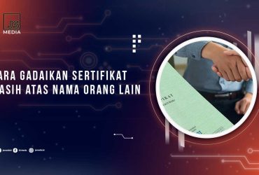 Cara Gadai Sertifikat Atas Nama Orang Lain