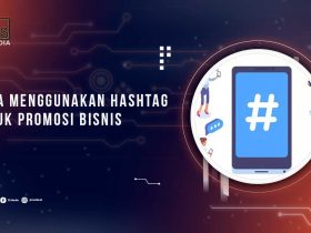 Cara Gunakan Hashtag Untuk Promosi
