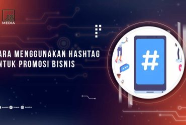 Cara Gunakan Hashtag Untuk Promosi