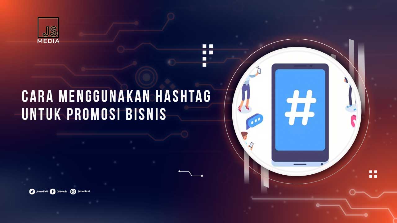 Cara Gunakan Hashtag Untuk Promosi