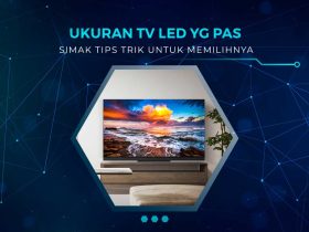 Cara Memilih Ukuran TV LED