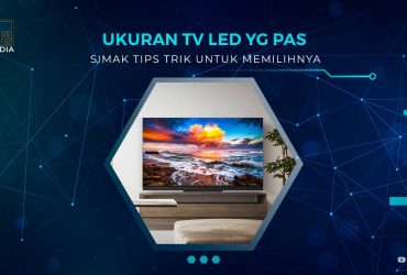 Cara Memilih Ukuran TV LED