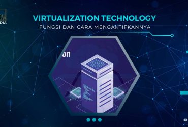 Cara Mengaktifkan Virtualization Technology