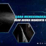 Cara Menggunakan Parfum Agar Tahan Lama