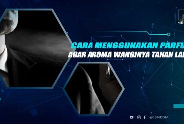 Cara Menggunakan Parfum Agar Tahan Lama