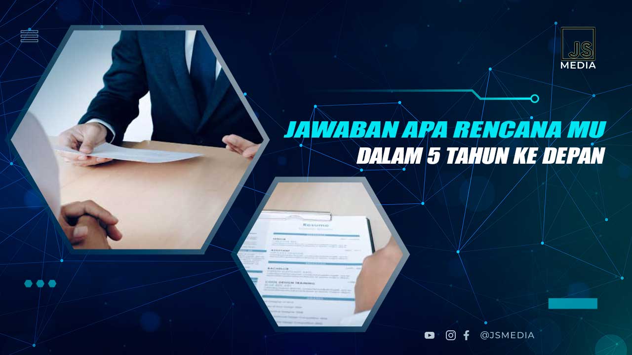 Cara Menjawab Rencana 5 Tahun ke Depan