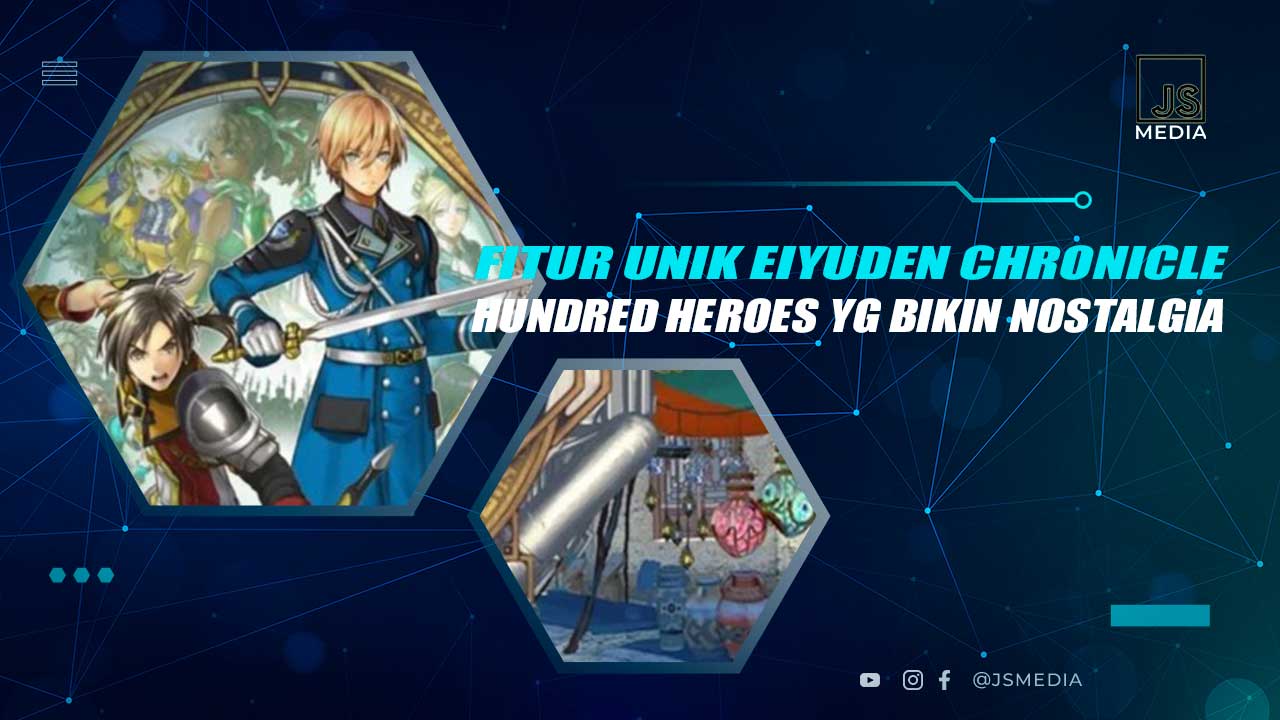 Fitur Nostalgia di Eiyuden Chronicle Hundred Heroes