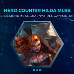 Hero Counter Hilda Terbaik