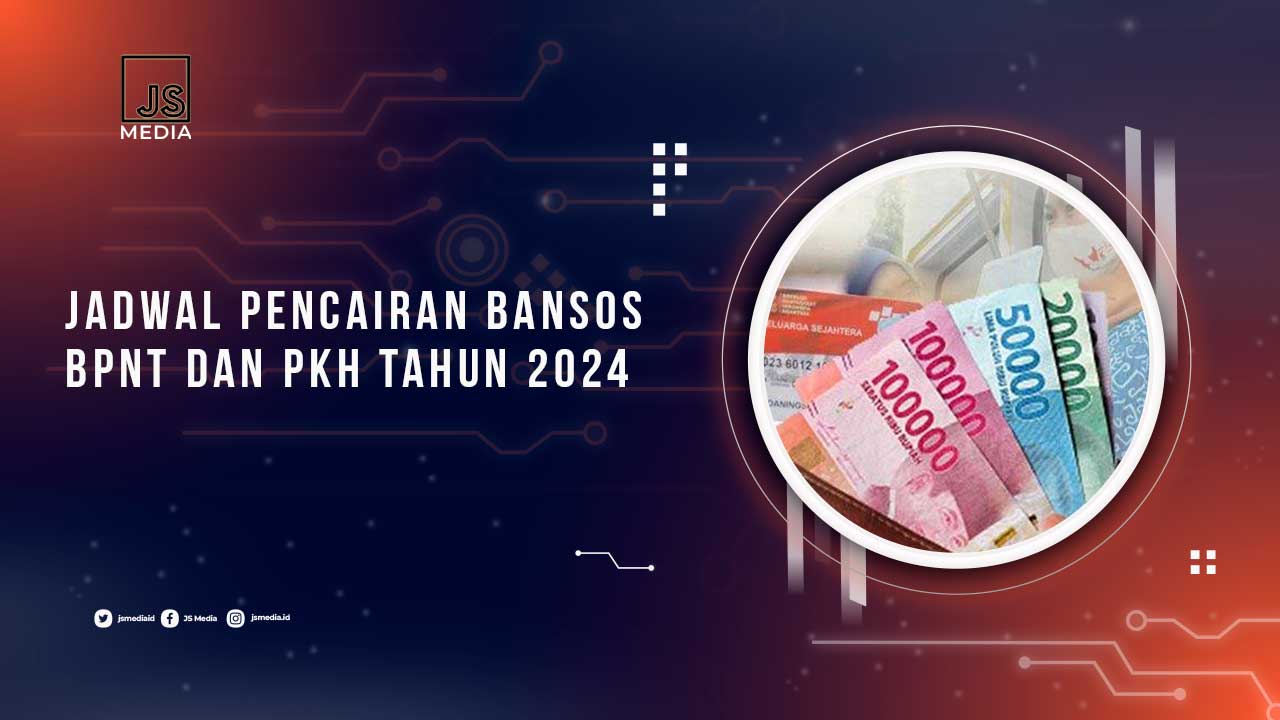 Jadwal Pencairan Bansos PKH dan BPNT 2024s.go.id