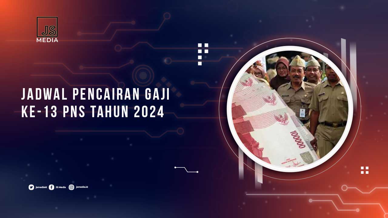 Jadwal Pencairan Gaji ke 13 PNS 2024