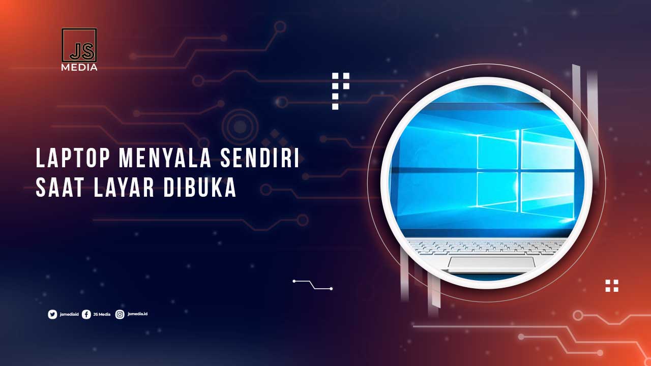 Laptop Nyala Sendiri Saat Dibuka