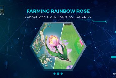 Lokasi dan Rute Farming Rainbow Rose