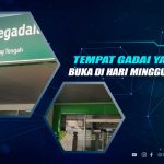 Tempat Gadai yang Buka Hari Minggu