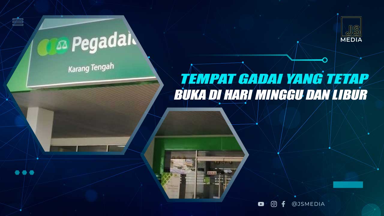 Tempat Gadai yang Buka Hari Minggu