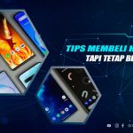 Tips Membeli HP Murah Berkualitas