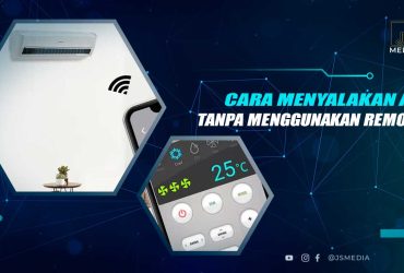 Cara Menyalakan AC Tanpa Remote