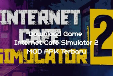 Download Game Internet Cafe Simulator 2 Mod