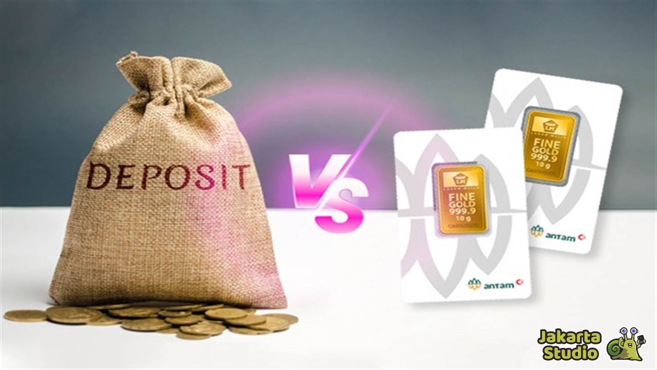 Investasi Emas vs Deposito