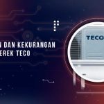 Kelebihan dan Kekurangan AC Teco