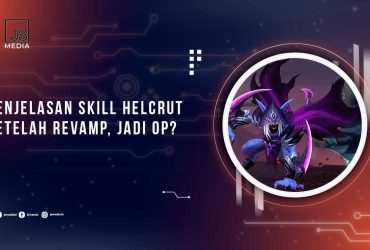 Penjelasan Skill Helcrut Revamp