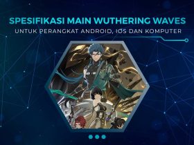 Spesifikasi Main Wuthering Waves