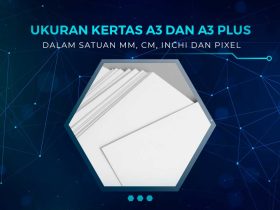 Ukuran Kertas A3 dan A3 Plus