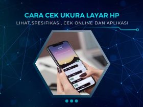 Cara Cek ukuran Layar HP