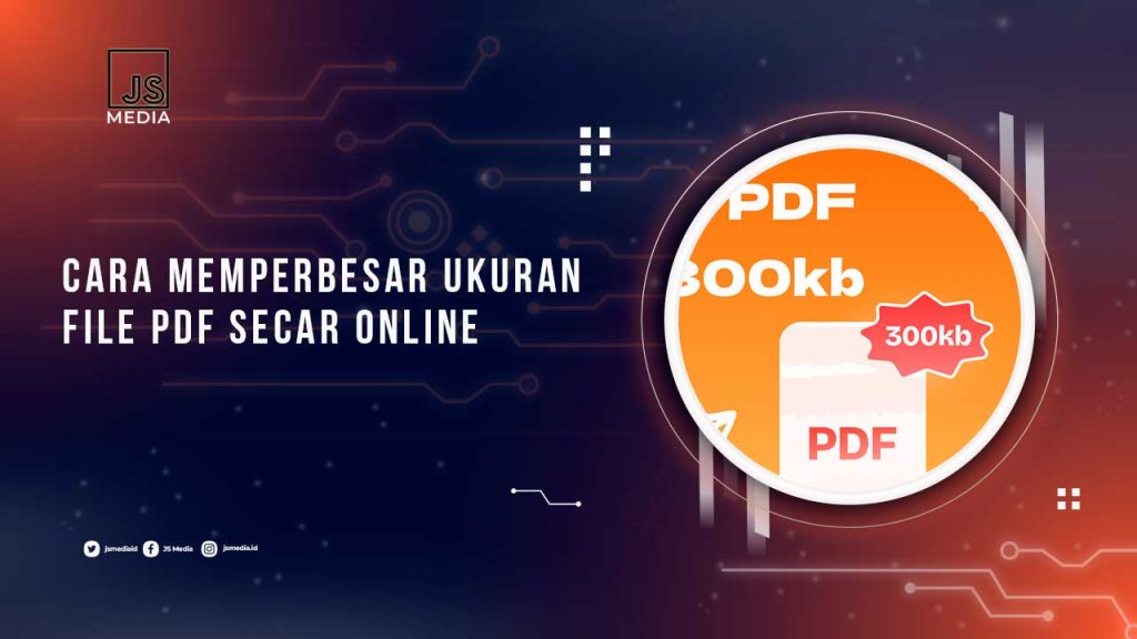 Cara Memperbesar Ukuran PDF Secara Online dan Gratis