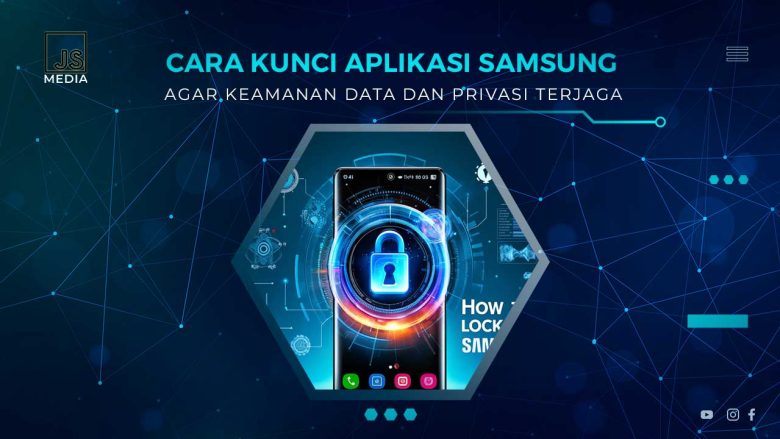 Cara Mengunci Aplikasi di HP Samsung Paling Aman