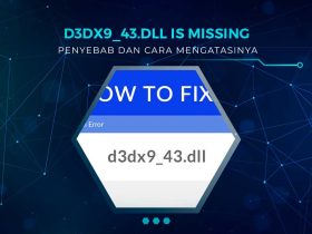 Solusi Error d3dx9_43.dll Missing