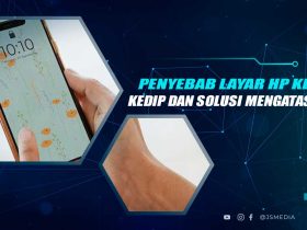 Solusi Layar HP Kedap Kedip