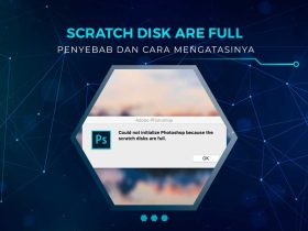 Solusi Scratch Disk Are Full