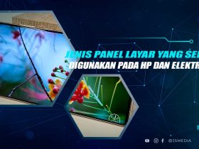Jenis Panel Layar HP dan Elektronik