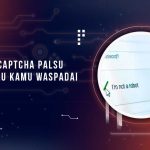 Ciri Ciri Captcha Palsu