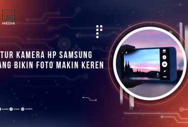 Fitur Kamera HP Samsung