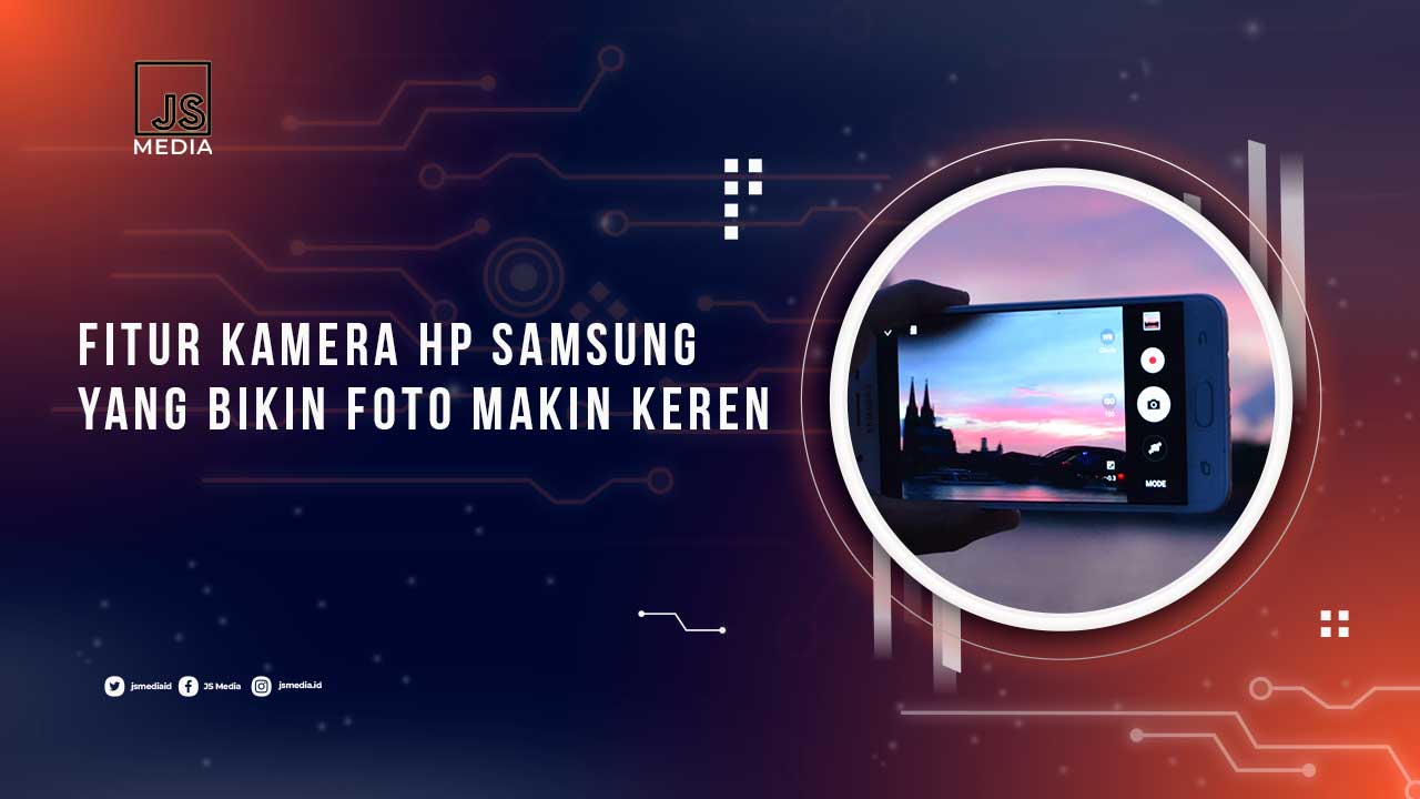 Fitur Kamera HP Samsung